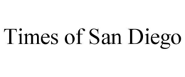 TIMES OF SAN DIEGO trademark