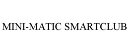 MINI-MATIC SMARTCLUB trademark