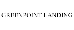 GREENPOINT LANDING trademark