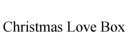 CHRISTMAS LOVE BOX trademark