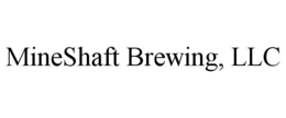 MINESHAFT BREWING, LLC trademark
