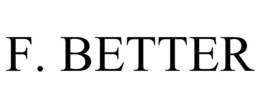 F. BETTER trademark