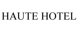 HAUTE HOTEL trademark