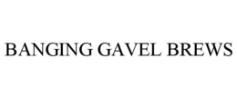 BANGING GAVEL BREWS trademark