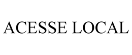 ACESSE LOCAL trademark