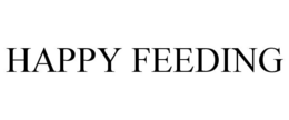 HAPPY FEEDING trademark