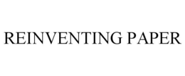 REINVENTING PAPER trademark