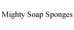 MIGHTY SOAP SPONGES trademark