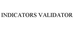 INDICATORS VALIDATOR trademark