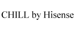 CHILL BY HISENSE trademark