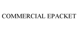 COMMERCIAL EPACKET trademark