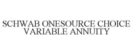 SCHWAB ONESOURCE CHOICE VARIABLE ANNUITY trademark