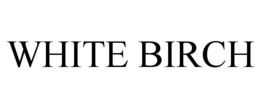 WHITE BIRCH trademark