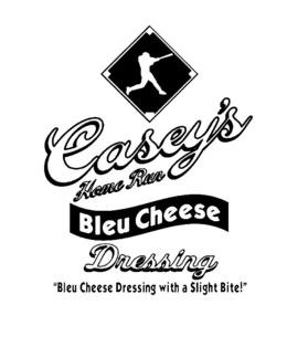 CASEY'S HOME RUN BLEU CHEESE DRESSING "BLEU CHEESE DRESSING WITH A SLIGHT BITE!" trademark