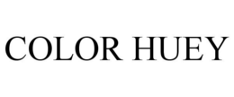 COLOR HUEY trademark