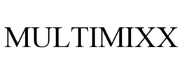 MULTIMIXX trademark