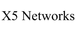 X5 NETWORKS trademark