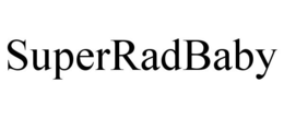 SUPERRADBABY trademark