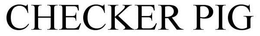 CHECKER PIG trademark