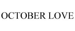 OCTOBER LOVE trademark