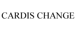 CARDIS CHANGE trademark
