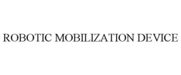 ROBOTIC MOBILIZATION DEVICE trademark