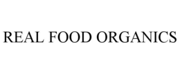 REAL FOOD ORGANICS trademark