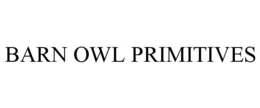 BARN OWL PRIMITIVES trademark