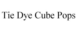 TIE DYE CUBE POPS trademark