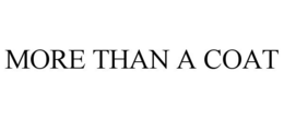 MORE THAN A COAT trademark