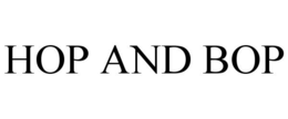 HOP AND BOP trademark
