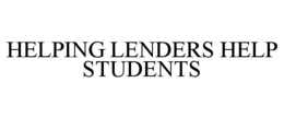HELPING LENDERS HELP STUDENTS trademark