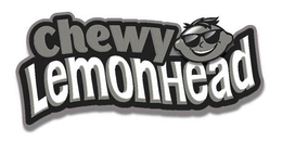 CHEWY LEMONHEAD trademark