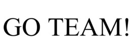 GO TEAM! trademark