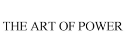 THE ART OF POWER trademark