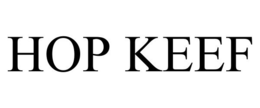 HOP KEEF trademark