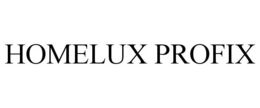 HOMELUX PROFIX trademark