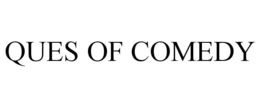 QUES OF COMEDY trademark