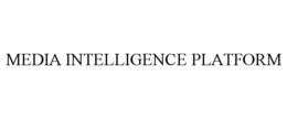 MEDIA INTELLIGENCE PLATFORM trademark