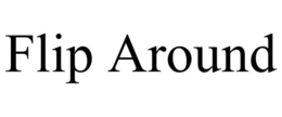 FLIP AROUND trademark