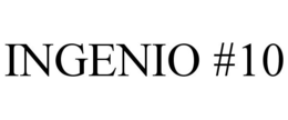 INGENIO #10 trademark