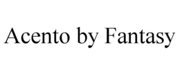 ACENTO BY FANTASY trademark