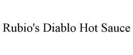 RUBIO'S DIABLO HOT SAUCE trademark