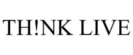 TH!NK LIVE trademark