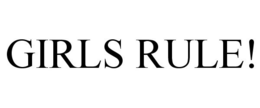 GIRLS RULE! trademark