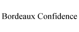 BORDEAUX CONFIDENCE trademark