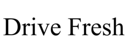 DRIVE FRESH trademark