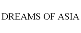 DREAMS OF ASIA trademark