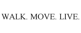 WALK. MOVE. LIVE. trademark