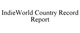 INDIEWORLD COUNTRY RECORD REPORT trademark